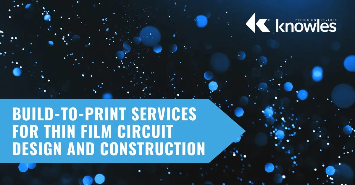 Build-to-Print Services for Thin Film Circuit Design and Construction