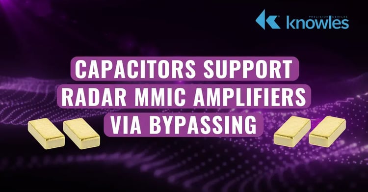 Capacitors Support Radar MMIC Amplifiers via Bypassing