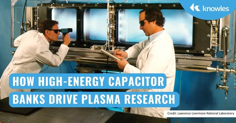 How High-Energy Capacitor Banks Drive Plasma Research (1)