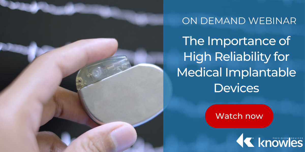 The Importance of High Reliability for Medical Implantable Devices