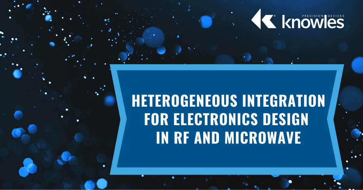Heterogeneous Integration for Electronics Design in RF and Microwave