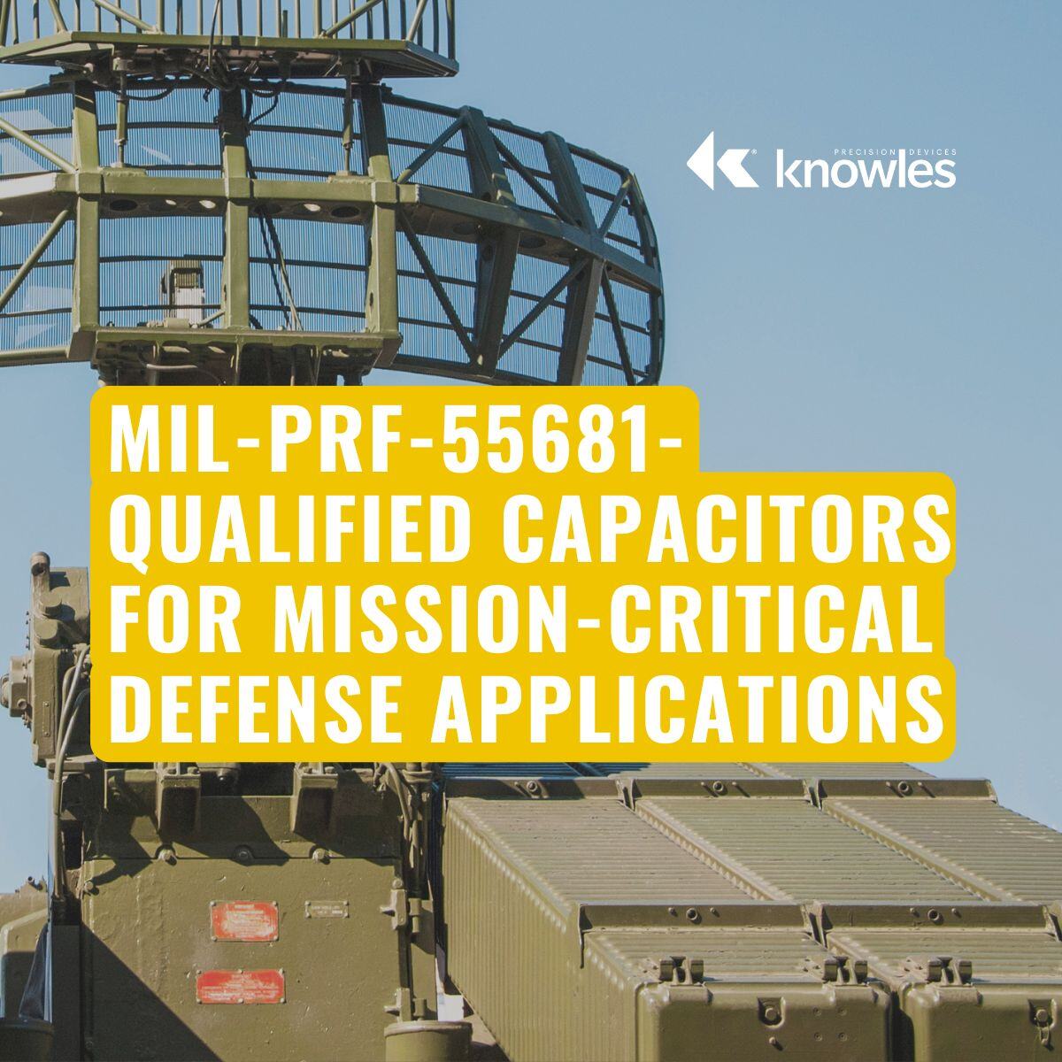 MIL-PRF-55681-Qualified Capacitors for Mission-Critical Defense Applications