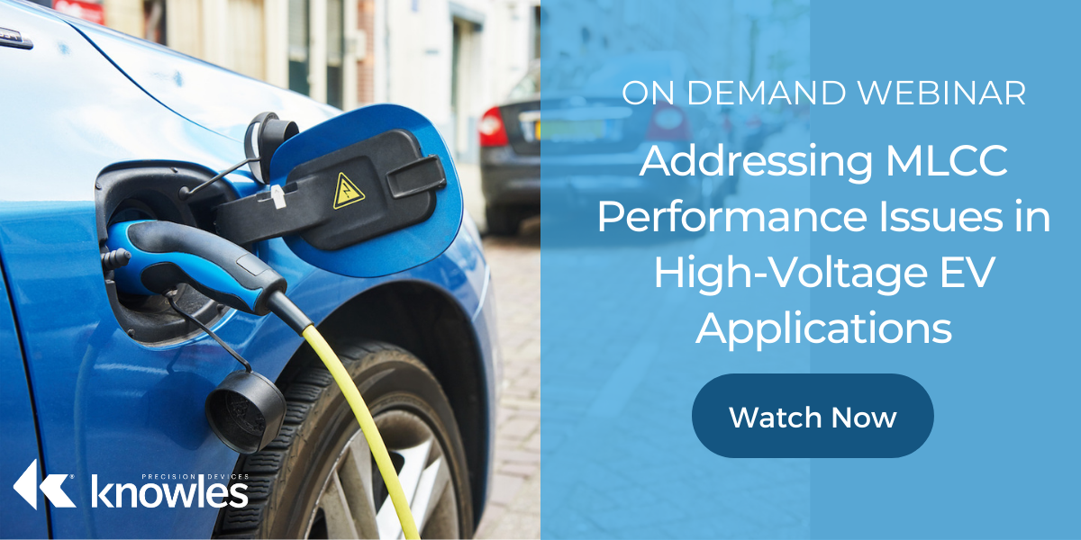 Webinar: Addressing MLCC Performance Issues in High-Voltage EV Applications